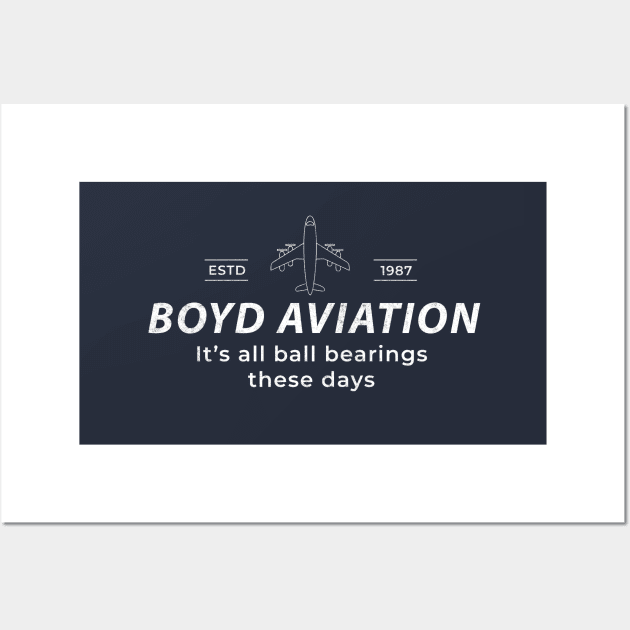 Boyd Aviation - it’s all ball bearings these days Wall Art by BodinStreet